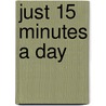 Just 15 Minutes a Day door Suzanne Weinman