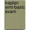 Kaplan Emt-basic Exam door Richard Lapierre