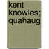 Kent Knowles; Quahaug