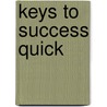 Keys To Success Quick door Joyce Bishop