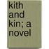 Kith And Kin; A Novel