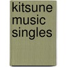 Kitsune Music Singles door Not Available