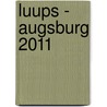 Luups - Augsburg 2011 door Onbekend