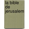 La Bible de Jerusalem door _ Collectif