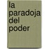 La Paradoja del Poder