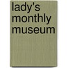 Lady's Monthly Museum door General Books