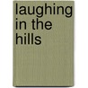Laughing in the Hills door Bill Barich