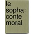 Le Sopha: Conte Moral