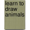 Learn to Draw Animals door Walter Foster Creative Team