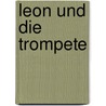 Leon und die Trompete by Martina Simone Schlaméus