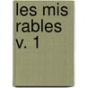 Les Mis  Rables  V. 1 by Victor Hugo