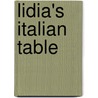 Lidia's Italian Table by Lidia Matticchio Bastianich
