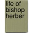 Life Of Bishop Herber