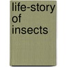 Life-Story of Insects door George H. Carpenter