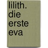 Lilith. Die erste Eva by Siegmund Hurwitz