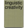 Linguistic Creativity door Eugene Fischer