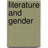 Literature And Gender door Elizabeth Primamore