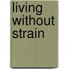 Living Without Strain by Dr Joseph Murphy