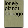 Lonely Planet Chicago door Southward Et Al