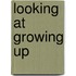 Looking at Growing Up
