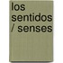 Los sentidos / Senses