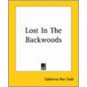 Lost in the Backwoods by Catharine Parr Traill