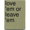 Love 'Em or Leave 'Em door Angie Stanton