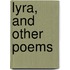 Lyra, And Other Poems