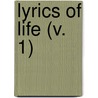 Lyrics of Life (V. 1) by Frederic William Farrar