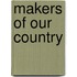 Makers Of Our Country