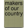 Makers Of Our Country by Edward Sylvester Ellis