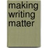 Making Writing Matter