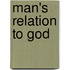 Man's Relation To God
