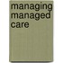 Managing Managed Care