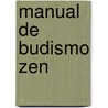 Manual de Budismo Zen door Daisetz Teitaro Suzuki