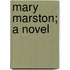 Mary Marston; A Novel