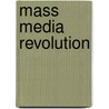 Mass Media Revolution door J. Charles Sterin