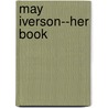 May Iverson--Her Book door Elizabeth Garver Jordan