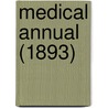 Medical Annual (1893) by General Books