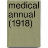 Medical Annual (1918) by General Books