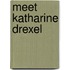 Meet Katharine Drexel