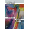 Meeting Jesus In Mark door Marcus J. Borg