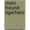 Mein Freund Tigerherz door Nathanael El Mogar Ba