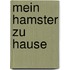 Mein Hamster zu Hause