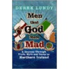 Men That God Made Mad by Derek Lundy