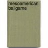 Mesoamerican Ballgame by Frederic P. Miller