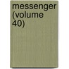 Messenger (Volume 40) door Unknown Author