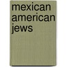 Mexican American Jews by Not Available