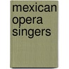 Mexican Opera Singers by Not Available