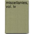 Miscellanies, Vol. Iv